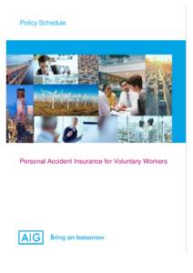 Policy Schedule  Personal Accident Insurance for Voluntary Workers AIG Australia Limited Personal Accident Insurance for Voluntary Workers