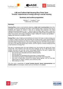 LSE and Trafford Hall Housing Plus Think Tank: Tenants’ experiences of energy saving in social housing Summary and outline programme Monday 1st – Tuesday 2nd June Trafford Hall, near Chester