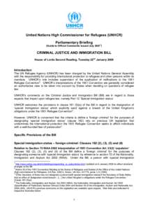United Nations High Commissioner for Refugees (UNHCR)  Parliamentary Briefing  (Guide to Official Comments issued July 2007 1 )   CRIMINAL JUSTICE AND IMMIGRATION BILL 