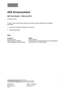 ASX Announcement Half Year Results – February[removed]February 2015 Further to Lend Lease Group’s earlier announcement today, attached are the following documents:
