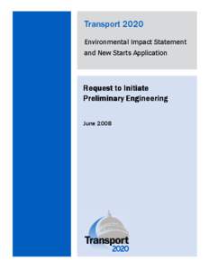 Transport 2020 Environmental Impact Statement and New Starts Application Request to Initiate Preliminary Engineering