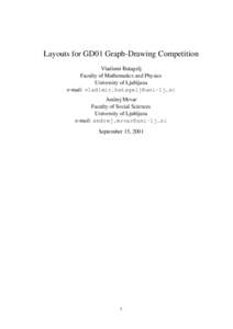 Layouts for GD01 Graph-Drawing Competition Vladimir Batagelj Faculty of Mathematics and Physics University of Ljubljana e-mail:  Andrej Mrvar
