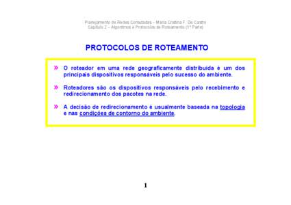 Planejamento de Redes Comutadas − Maria Cristina F. De Castro Capítulo 2 − Algoritmos e Protocolos de Roteamento (1a Parte)