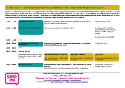 7 May 2014 – European Seminar on Excellence in ICT enhanced Higher Education Review and certification of institutions and programs in their use of ICT for learning gains importance. On the one hand institutions look fo