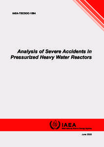 IAEA-TECDOC[removed]Analysis of Severe Accidents in Pressurized Heavy Water Reactors  June 2008