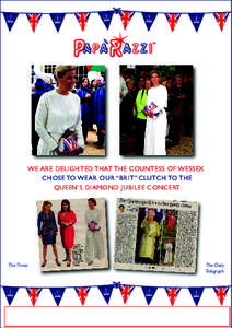 WE ARE DELIGHTED THAT THE COUNTESS OF WESSEX CHOSE TO WEAR OUR “BRIT” CLUTCH TO THE QUEEN’S DIAMOND JUBILEE CONCERT The Times