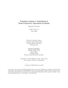 Learning to Improve Negotiation in Semi-Cooperative Agreement Problems Elisabeth Crawford CMU-CS[removed]May, 2009