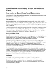 Requirements for Disability Access and Inclusion Plans Information for Councillors of Local Governments An introduction to the needs and rights of people with disability and the role of Local Government in meeting those 