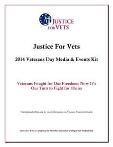 Justice For Vets 2014 Veterans Day Media & Events Kit Veterans Fought for Our Freedom; Now It’s Our Turn to Fight for Theirs