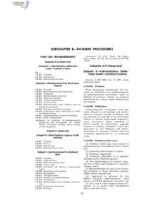 SUBCHAPTER B—PAYMENT PROCEDURES AUTHORITY: 23 U.S.C. 101(e), 106, 109(e), 114(a), 120(g), 121, 122, 130, and 315; and 49 CFR 1.48(b).  PART 140—REIMBURSEMENT