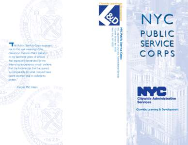 NYC NYC Public Service Corps me to the real meaning of the classroom theories that I learned in my last three years of school. I