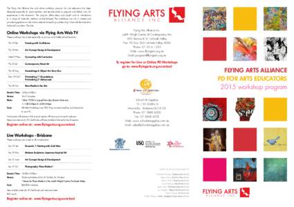 The Flying Arts Alliance live and online workshop program for arts educators has been designed especially to assist teachers and teacher-artists to prepare and deliver arts rich experiences in the classroom. The program 
