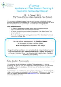 9th Annual Australia and New Zealand Sensory & Consumer Science Symposium[removed]February 2015 The Venue, Waiheke Island, Auckland, New Zealand This symposium is designed to appeal to sensory and consumer professionals 