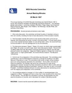 MOS Records Committee Annual Meeting Minutes 28 March 1987 The annual meeting of the MOS Records Committee was held 28 March 1987 in Laurel, MD (hosted by members Hal Wierenga and Wayne Klockner). The following people we