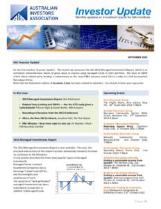 SEPTEMBERAIA ‘Investor Update’ Its time for another ‘Investor Update’. This month we announce the AIA 2012 Managed Investments Report, which is an extremely comprehensive report of great value to anyone us