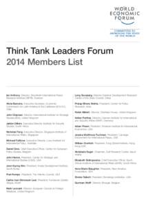 Think Tank Leaders Forum 2014 Members List Ian Anthony, Director, Stockholm International Peace Research Institute (SIPRI), Sweden