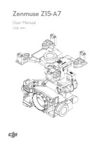 Zenmuse Z15-A7 User Manual V1