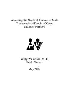 Assessing the Needs of Female-to-Male Transgendered People of Color and their Partners Willy Wilkinson, MPH Prado Gomez