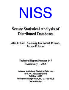 NISS Secure Statistical Analysis of Distributed Databases Alan F. Karr, Xiaodong Lin, Ashish P. Sanil, Jerome P. Reiter