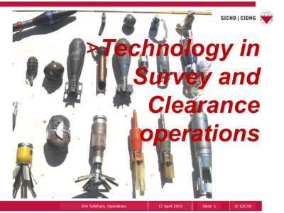 > Technology in Survey and Clearance operations Erik Tollefsen, Operations