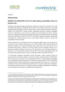 [removed]PRESS RELEASE AEBIOM and EURELECTRIC call for EU wide binding sustainability criteria for biomass now! Bioenergy, and in particular solid woody biomass, will play a crucial role in meeting the EU’s 2020