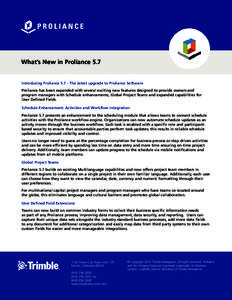 What’s New in Proliance 5.7  Introducing Proliance[removed]The latest upgrade to Proliance Software Proliance has been expanded with several exciting new features designed to provide owners and program managers with Sche