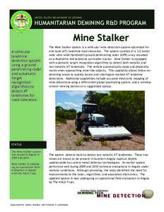 UNITED STATES DEPARTMENT OF DEFENSE  HUMANITARIAN DEMINING R&D PROGRAM Mine Stalker A vehicular