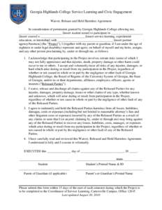 Georgia Highlands College Service Learning and Civic Engagement Waiver, Release and Hold Harmless Agreement In consideration of permission granted by Georgia Highlands College allowing me, ___________________________ [in