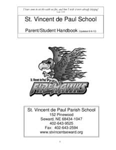 I have come to set the earth on fire, and how I wish it were already blazing! Luke 12:49 St. Vincent de Paul School Parent/Student Handbook (Updated[removed])