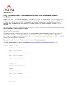 September 4, 2012  Astex Pharmaceuticals to Participate on Epigenetics Panel at Rodman & Renshaw Conference DUBLIN, Calif., Sept. 4, 2012 (GLOBE NEWSWIRE) -- Astex Pharmaceuticals, Inc. (Nasdaq:ASTX), a pharmaceutical co