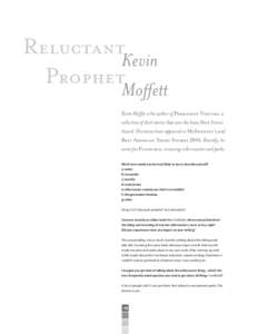 ReluctantKevin ProphetMofex Kevin Moffet is the author of Permanent Visitors, a collection of short stories that won the Iowa Short Fiction Award. His stories have appeared in McSweeney’s and Best American Short Storie