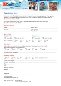 Registration form About the swim: The MS Swimathon is a fun ‘relay style’ event encouraging people of all ages and abilities to join a team and swim nonstop for 12 hours in order to raise much needed funds for Queens