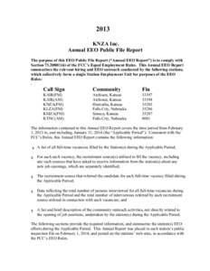 2013 KNZA Inc. Annual EEO Public File Report The purpose of this EEO Public File Report (“Annual EEO Report”) is to comply with Section[removed]©(6) of the FCC’s Equal Employment Rules. This Annual EEO Report summa