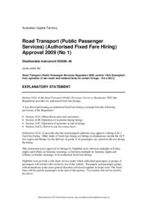 Australian Capital Territory  Road Transport (Public Passenger Services) (Authorised Fixed Fare Hiring) Approval[removed]No 1) Disallowable instrument DI2009–49