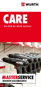 CARE  Die Welt der Würth Services! MASTERSERVICE REPARATUR- UND ABHOLSERVICE