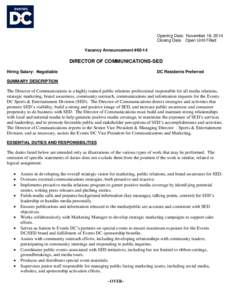 Opening Date: November 18, 2014 Closing Date: Open Until Filled Vacancy Announcement #60-14 DIRECTOR OF COMMUNICATIONS-SED Hiring Salary: Negotiable