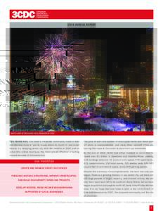 2014 ANNUAL REPORT  MACY’S LIGHT UP THE SQUARE EVENT, PRODUCED BY 3CDC TEN YEARS AGO, Cincinnati’s corporate community made a bold and decisive move to “put its money where its mouth is” and invest