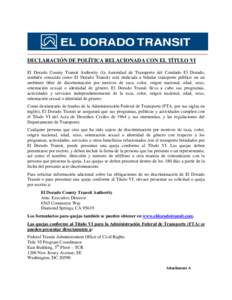 DECLARACIÓN DE POLÍTICA RELACIONADA CON EL TÍTULO VI El Dorado County Transit Authority (la Autoridad de Transporte del Condado El Dorado, también conocida como El Dorado Transit) está dedicada a brindar transporte 
