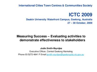 International Cities Town Centres & Communities Society  ICTC 2009 Deakin University Waterfront Campus, Geelong, Australia 27 – 30 October, 2009