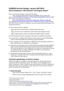 CORDEX Archive Design, versionOle B Christensen1, Bill Gutowski2 and Grigory Nikulin3 This is a revised and changed version of the document http://wcrp.ipsl.jussieu.fr/RCD_Projects/CORDEX/cordex_archive.pdf du