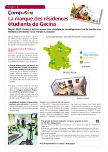 Focus  La marque des résidences étudiants de Gecina Depuis 2007, Gecina a mis en œuvre une stratégie de développement sur le marché des résidences étudiants via sa marque Campuséa.