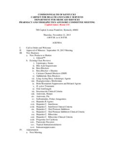 COMMONWEALTH OF KENTUCKY CABINET FOR HEALTH AND FAMILY SERVICES DEPARTMENT FOR MEDICAID SERVICES PHARMACY AND THERAPEUTICS ADVISORY COMMITTEE MEETING Capitol Annex -Room[removed]Capital Avenue Frankfort, Kentucky 40601