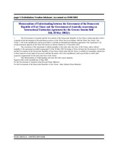 page 1| Delimitation Treaties Infobase | accessed on[removed]Memorandum of Understanding between the Government of the Democratic Republic of East Timor and the Government of Australia concerning an International Uni