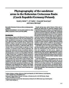 Phytogeography of the sandstone areas in the Bohemian Cretaceous Basin (Czech Republic/Germany/Poland) Handrij Härtel 1,3 , Jiří Sádlo 1 , Krzysztof Świerkosz 2 and Ivana Marková 3 Keywords: Bohemian Cretaceous Bas