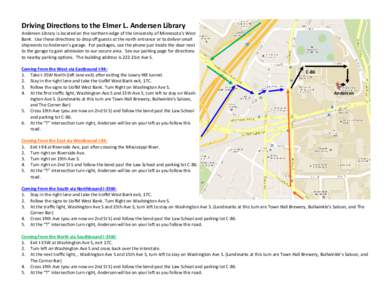 Driving Direc ons to the Elmer L. Andersen Library Andersen Library is located on the northern edge of the University of Minnesota’s West  Bank.  Use these direc ons to drop oﬀ guests at the 