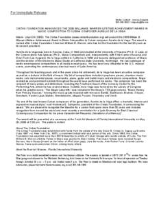 For Immediate Release Media Contact: Jessica Delgado[removed]removed] CINTAS FOUNDATION ANNOUNCES THE 2009 WILLIAM B. WARREN LIFETIME ACHIEVEMENT AWARD IN MUSIC COMPOSITION TO CUBAN COMPOSER AURELIO DE LA 