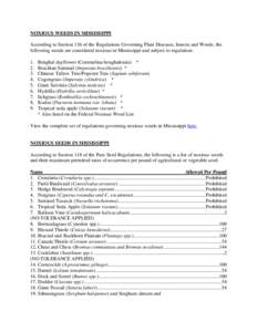 NOXIOUS WEEDS IN MISSISSIPPI According to Section 136 of the Regulations Governing Plant Diseases, Insects and Weeds, the following weeds are considered noxious in Mississippi and subject to regulation: [removed].