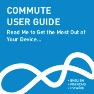 COMMUTE USER GUIDE Read Me to Get the Most Out of Your Device...  • ENGLISH