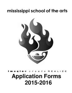 Application Forms[removed] MISSISSIPPI SCHOOL OF THE ARTS Table of Contents: Forms Application Checklist .................................................................................................................