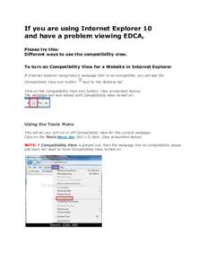 If you are using Internet Explorer 10 and have a problem viewing EDCA, Please try this: Different ways to use the compatibility view. To turn on Compatibility View for a Website in Internet Explorer If Internet Explorer 